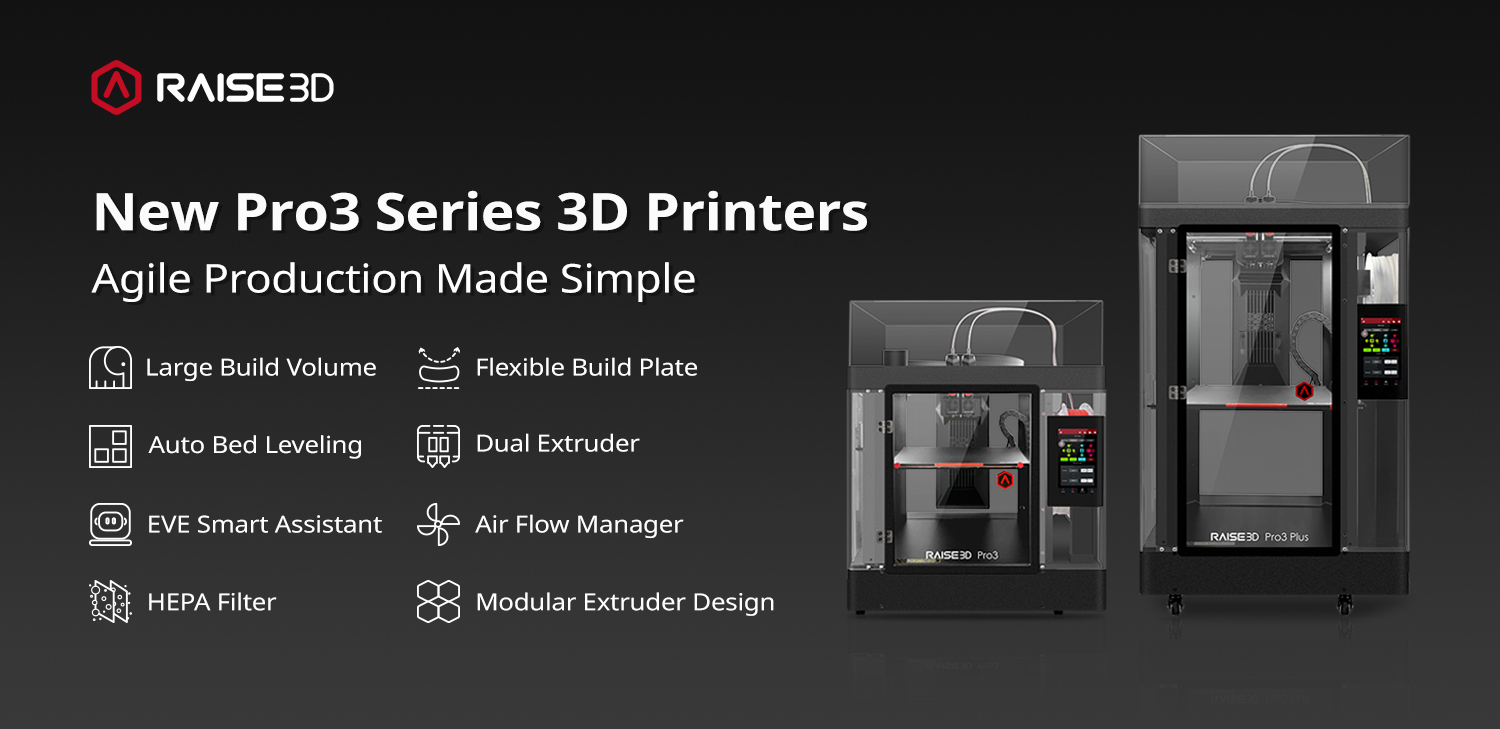 Werbebanner für Raise3D Pro3 Series 3D-Drucker mit Pro3 und Pro3 Plus, inklusive Features wie Dual-Extruder, Auto Bed Leveling, flexiblem Druckbett und HEPA-Filter.